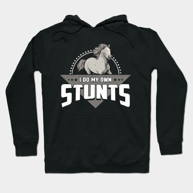 Cute & Funny I Do My Own Stunts Horseriding Skills Hoodie by theperfectpresents